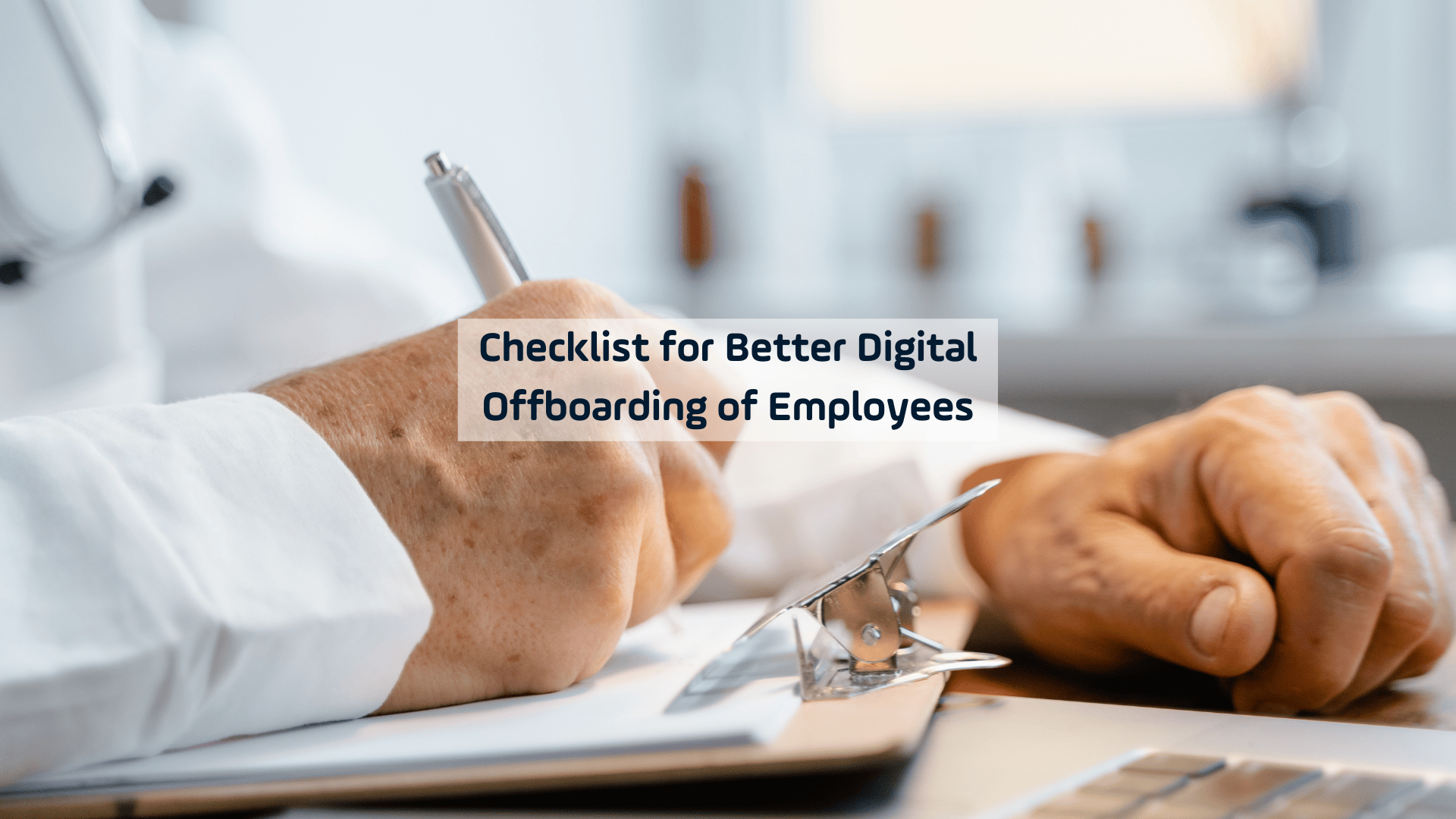 Checklist for Better Digital Offboarding of Employees