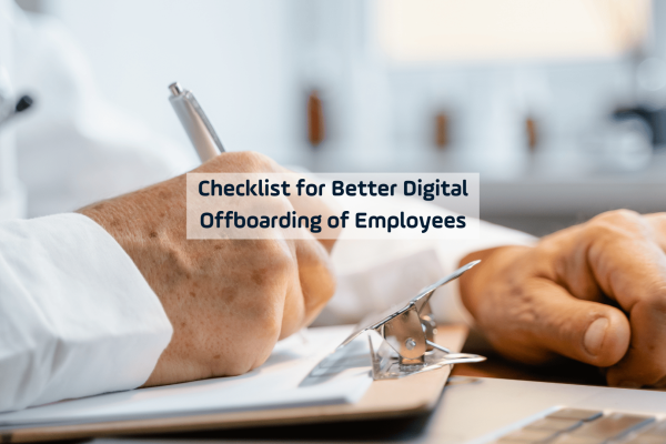 Checklist for Better Digital Offboarding of Employees