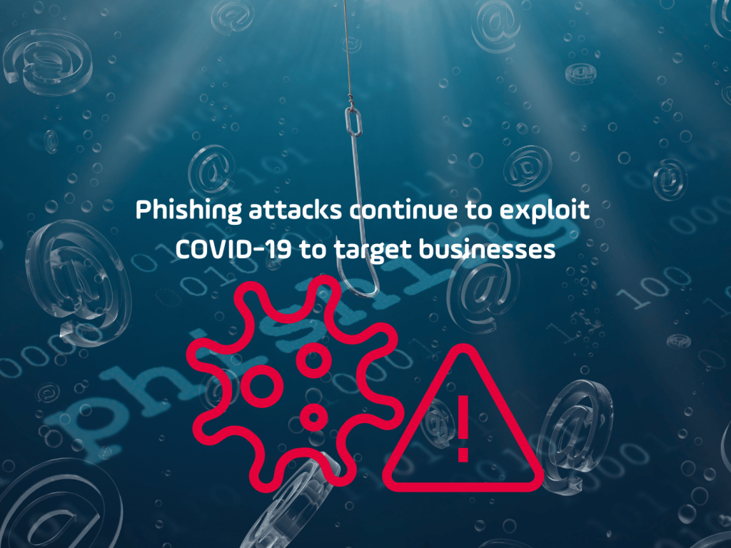 Phishing attacks continue to exploit COVID-19 to target businesses (1)